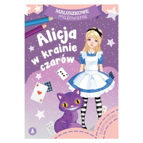 KOLOROWANKA MALUSZKOWE MALOWANIE. ALICJA W KRAINIE CZARÓW KOLOROWANKA MALUSZKOWE MALOWANIE. ALICJA W KRAINIE CZARÓW