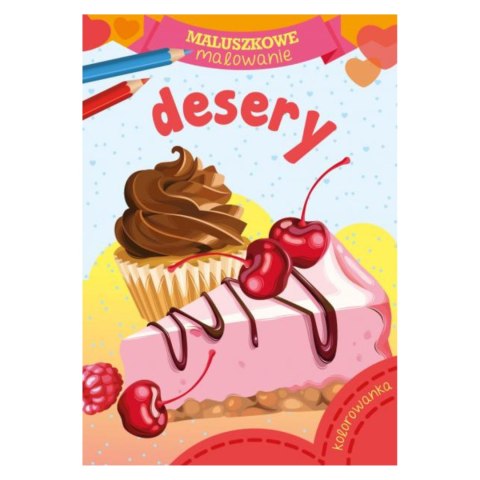 KOLOROWANKA MALUSZKOWE MALOWANIE. DESERY KOLOROWANKA MALUSZKOWE MALOWANIE. DESERY