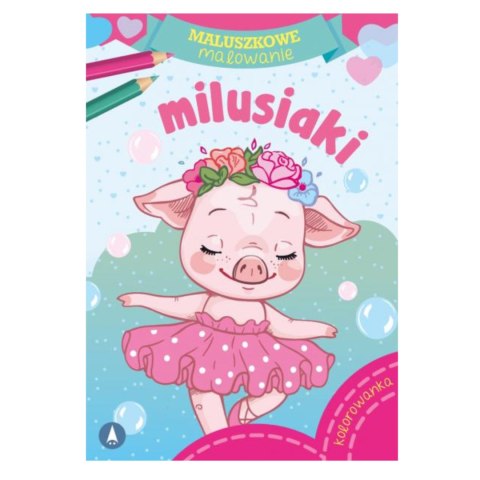 KOLOROWANKA MALUSZKOWE MALOWANIE. MILUSIAKI KOLOROWANKA MALUSZKOWE MALOWANIE. MILUSIAKI