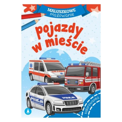 KOLOROWANKA MALUSZKOWE MALOWANIE. POJAZDY W MIEŚCIE KOLOROWANKA MALUSZKOWE MALOWANIE. POJAZDY W MIEŚCIE