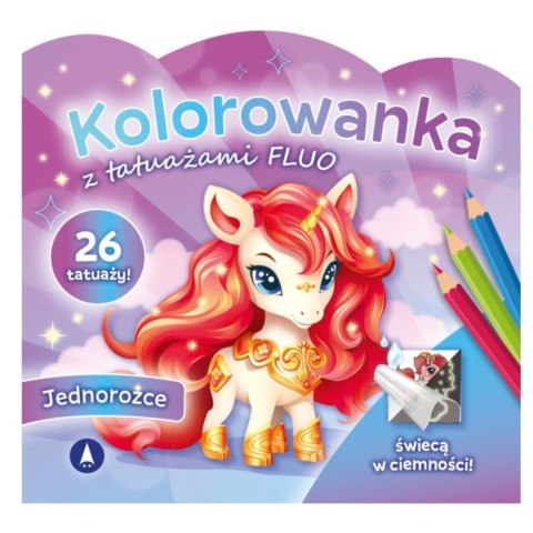 KOLOROWANKA Z TATUAŻAMI FLUO - JEDNOROŻCE KOLOROWANKA Z TATUAŻAMI FLUO - JEDNOROŻCE