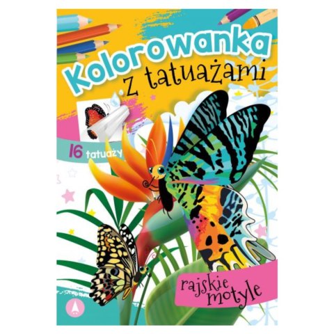 KOLOROWANKA Z TATUAŻAMI. RAJSKIE MOTYLE KOLOROWANKA Z TATUAŻAMI. RAJSKIE MOTYLE