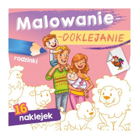 MALOWANIE-DOKLEJANIE. RODZINKI MALOWANIE-DOKLEJANIE. RODZINKI