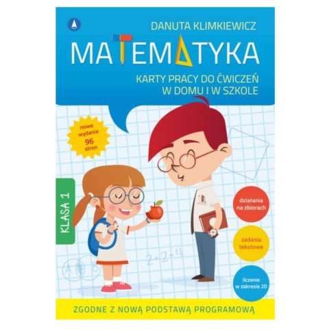 MATEMATYKA. KARTY PRACY DO ĆWICZEŃ W DOMU I W SZKOLE. KLASA 1 MATEMATYKA. KARTY PRACY DO ĆWICZEŃ W DOMU I W SZKOLE. KLASA 1