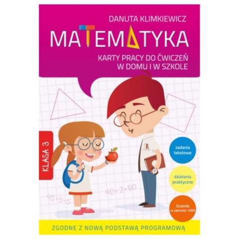 MATEMATYKA. KARTY PRACY DO ĆWICZEŃ W DOMU I W SZKOLE. KLASA 3 MATEMATYKA. KARTY PRACY DO ĆWICZEŃ W DOMU I W SZKOLE. KLASA 3