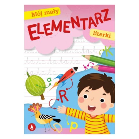 MÓJ MAŁY ELEMENTARZ. LITERKI MÓJ MAŁY ELEMENTARZ. LITERKI