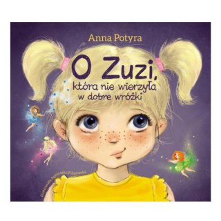 O ZUZI,KTĂ"RA NIE WIERZYĹA W.DOBRE WRĂ"Ĺ»KI