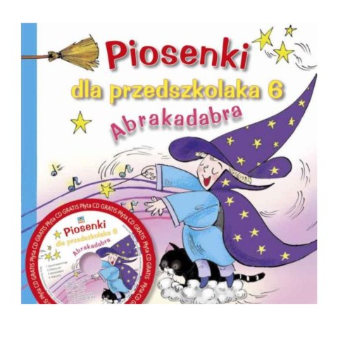 PIOSENKI DLA PRZEDSZKOALAKA 6. ABRAKADABRA PIOSENKI DLA PRZEDSZKOALAKA 6. ABRAKADABRA