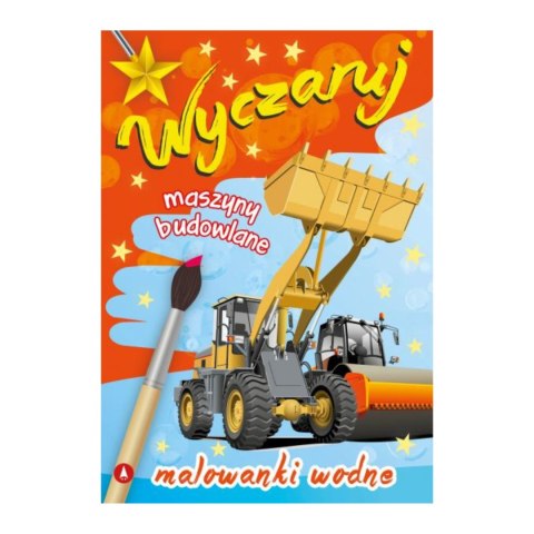 WYCZARUJ MASZYNY BUDOWLANE. MALOWANKI WODNE WYCZARUJ MASZYNY BUDOWLANE. MALOWANKI WODNE