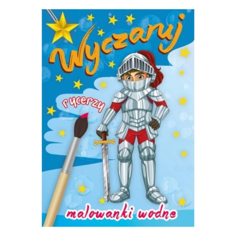WYCZARUJ RYCERZY. MALOWANKI WODNE WYCZARUJ RYCERZY. MALOWANKI WODNE