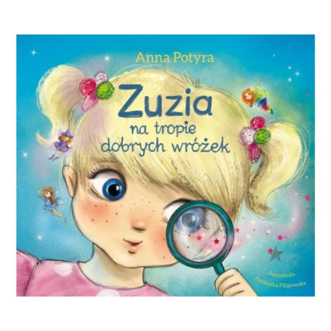 ZUZIA NA TROPIE DOBRYCH WRÓŻEK. ZUZIA NA TROPIE DOBRYCH WRÓŻEK.