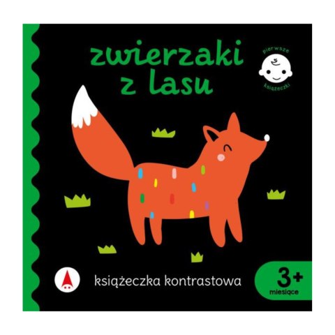 ZWIERZAKI Z LASU. KSIĄŻECZKA KONTRASTOWA ZWIERZAKI Z LASU. KSIĄŻECZKA KONTRASTOWA